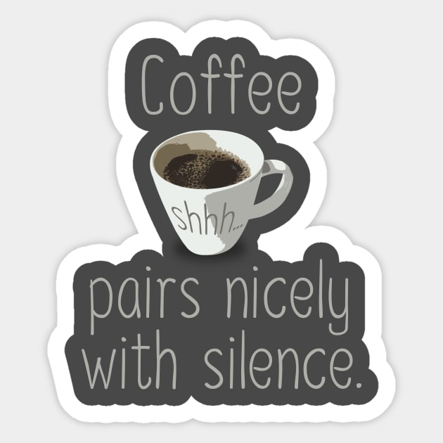 Coffee pairs nicely with silence Sticker by timlewis